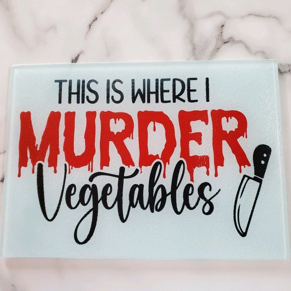 This is where I murder vegetables Glass Cutting Board - Picture 1 of 5